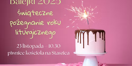 Balejki \u2013 po\u017cegnanie roku liturgicznego