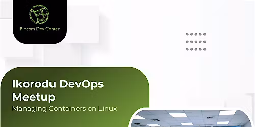 Ikorodu DevOps Meetup: Managing Containers on Linux