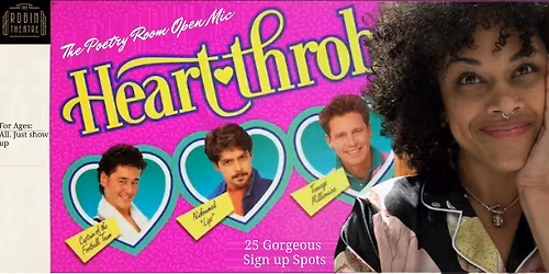 The Poetry Room Open Mic presents Heartthrob