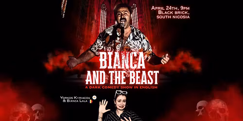 Bianca and The Beast - A Dark Comedy Show with a Romanian & a Cypriot