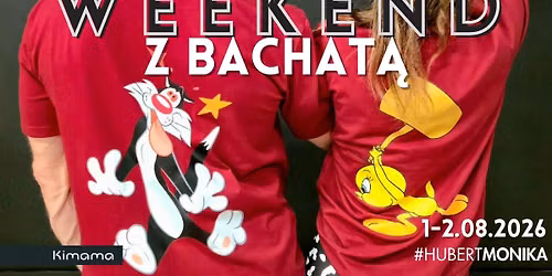 Weekend z BACHAT\u0104 |Monia&Hubert| 1-2.08.2026