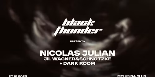 BLACK THUNDER w\/ NICOLAS JULIAN & MORE