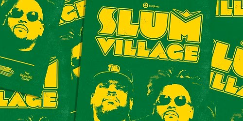 The Bernard Shaw & Outstraight Presents: Slum Village