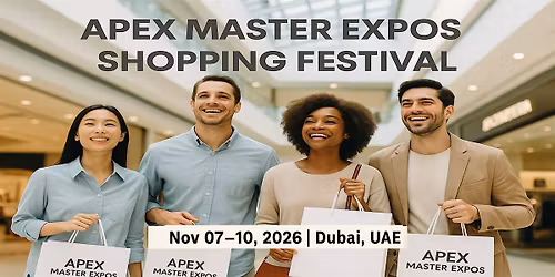 Apex Master Expos \u2013 Global Shopping Festival in Dubai, UAE