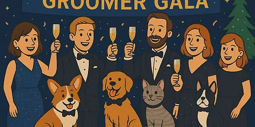End of the year Groomers Gala!