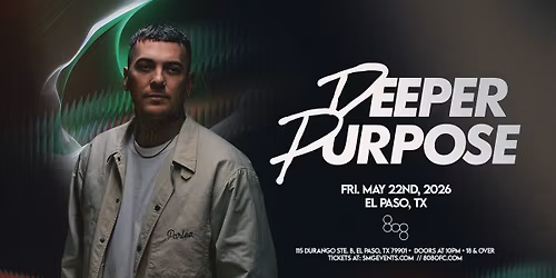 DEEPER PURPOSE Fri. May 22nd at 808