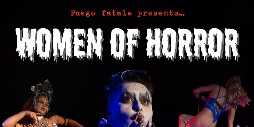 Fuego Fatale-Women of Horror