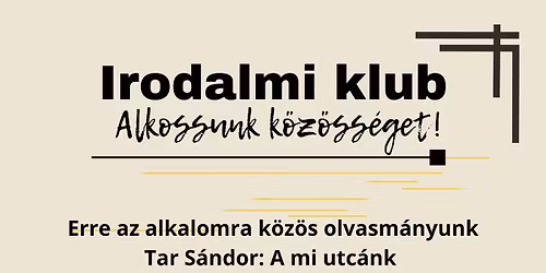 Irodalmi klub - Tar S\u00e1ndor: A mi utc\u00e1nk