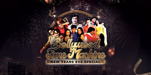 Bollywood TIme Machine - NYE New Years Eve : Solihull 