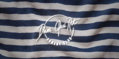 Dam Qui Rit Comedy Club - French night #43 (Late Show)