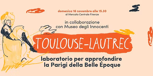 Toulouse-Lautrec | Laboratorio per approfondire la Parigi della Belle \u00c9poque