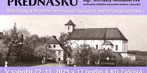 P\u0159edn\u00e1\u0161ka: B\u00edl\u00e1 Voda a historie internace \u0159\u00e1dov\u00fdch sester na Jesenicku