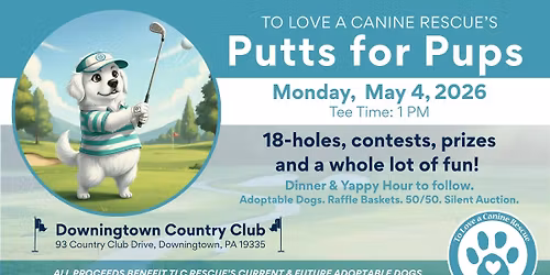 Putts for Pups - TLC Rescue's 1st Annual Golf Outing