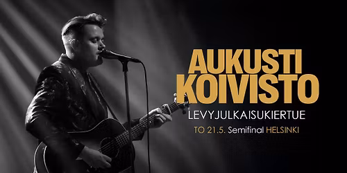 Aukusti Koivisto - Levyjulkaisukiertue @Semifinal