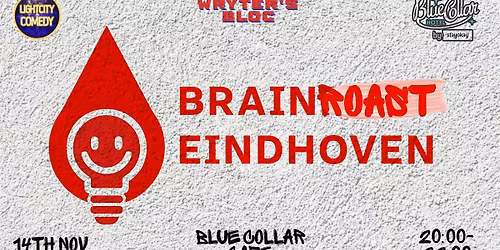 14-NOV - **BRAINROAST EINDHOVEN**