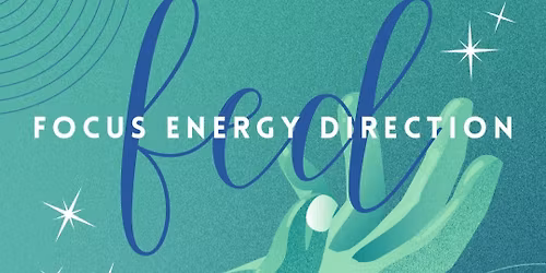 FED: Focus, Energy, Direction