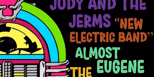 OCF =Jody & The Jerms\/New Electric Band\/Almost Eugene\/The Cinder Track\/Neon Teepee\/Darren Choons