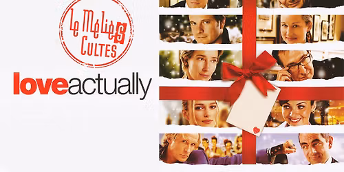 LOVE ACTUALLY \/\/ S\u00e9ances M\u00e9li\u00e8s Cultes