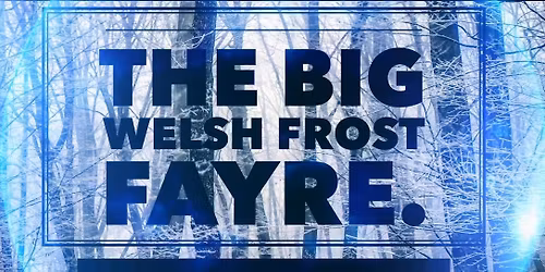 The Big Welsh Frost Fayre for Carmarthen Breakthro.