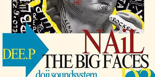 NAiL x Littleman Big x The Big Faces x D2 x DEE.P