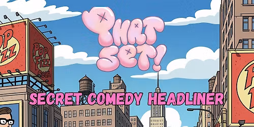 PHAT SET SECRET COMEDY HEADLINER!