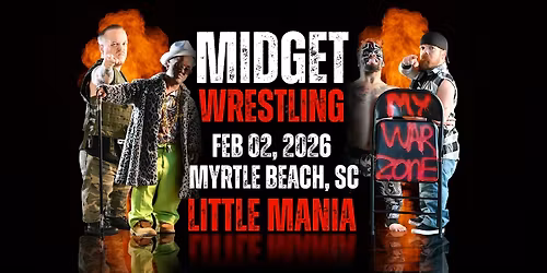 Little Mania Midget Wrestling \u2013 Myrtle Beach, SC \u2013 Feb 02, 2026 \u2013 Buy Now