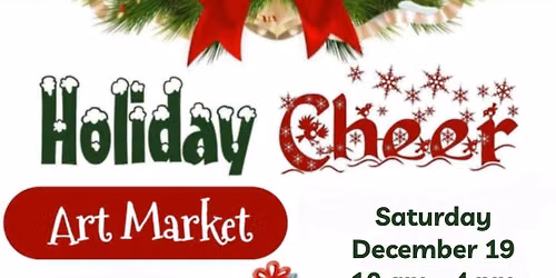 Holiday Cheer Art Market 