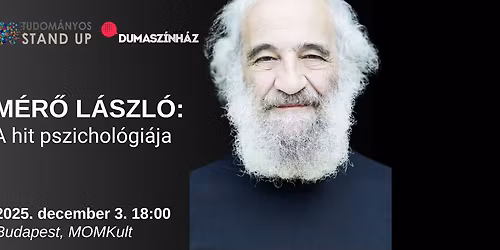 Tudom\u00e1nyos Stand Up - M\u00e9r\u0151 L\u00e1szl\u00f3: A hit pszichol\u00f3gi\u00e1ja \/ BUDAPEST
