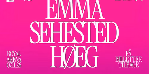 Emma Sehested H\u00f8eg \/\/ Royal Arena \/\/ 7. november 2026 \/\/ F\u00c5 BILLETTER