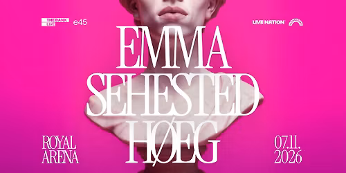 Emma Sehested H\u00f8eg \/\/ Royal Arena \/\/ 7. november 2026
