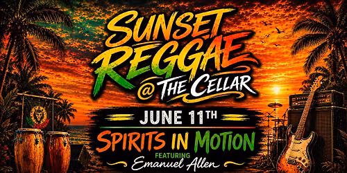 Sunset Reggae @ the Cellar W\/ Emanuel Allen: Spirits in Motion