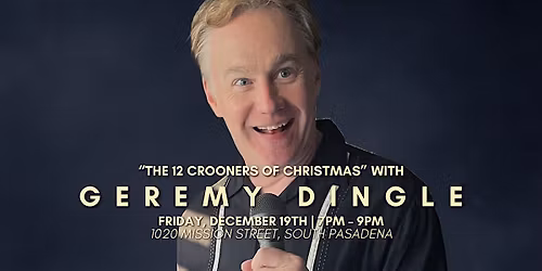 \u201cThe 12 Crooners of Christmas\u201d with Geremy Dingle