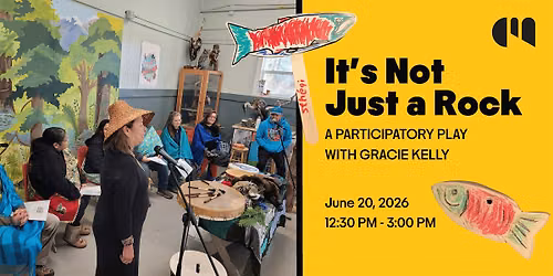 It's Not Just a Rock - A Participatory Play with Gracie Kelly