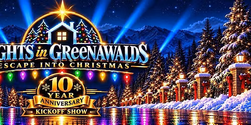 Lights in Greenawalds 10 Year Anniversary Kickoff Show!