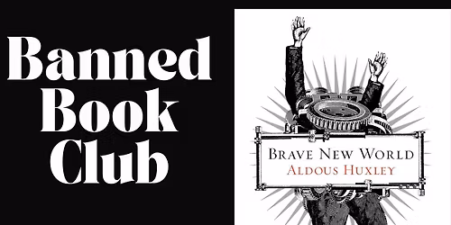 April Banned Books Club: BRAVE NEW WORLD