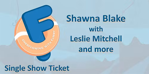 Floodwater:  A Standup Tsunami (Friday, 8:00 - 9:00)