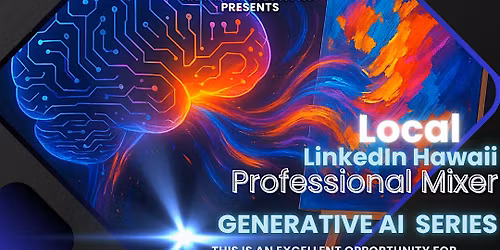 Local LinkedIn Hawaii - Generative AI Series