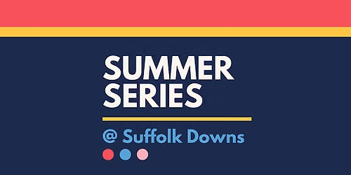 Summer Series @ Suffolk Downs - Pups, Pints and The Pointe