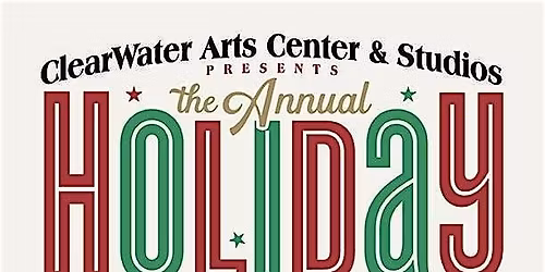 CLEARWATER ARTS HOLIDAY MARKET 2025!