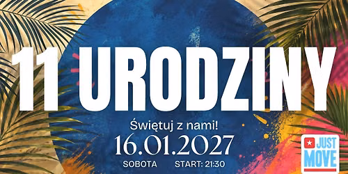 11 URODZINY JUST MOVE - save the date - 16.01.2027