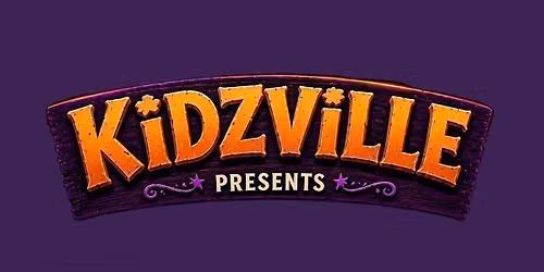 Kidzville - SIGN UP FOR PRESALE NOW!