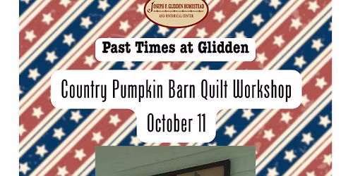 Past Times at Glidden: Country Pumpkin Barn Quilt Workshop