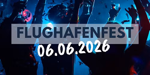 Flughafenfest Party 2026