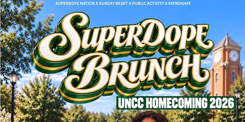 *Super Dope Brunch* UNCC HOMECOMING