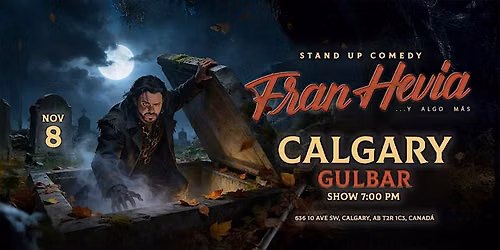 Fran Hevia: Stand Up y Algo M\u00e1s en Calgary