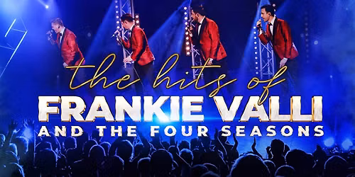 The All Seasons, Live! The hits of Frankie Valli & The Four Seasons