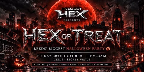 HEX OR TREAT \ud83c\udf83 | Leeds\u2019 Biggest Halloween Party