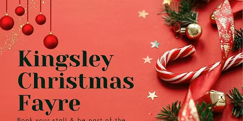 Kingsley School Christmas Fayre - Stallholders Booking