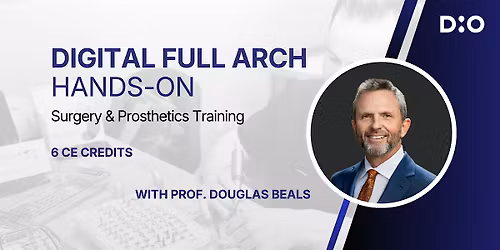 Digital Full Arch Hands-on \/ Sacramento, CA