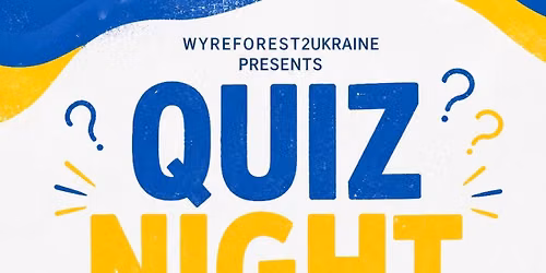 WyreForest2Ukraine Quiz Night \ud83c\uddfa\ud83c\udde6 
